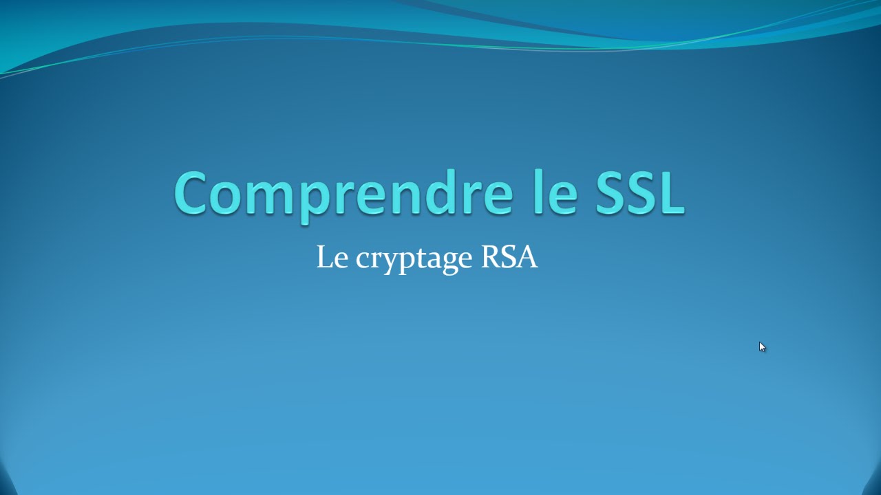 3 Le cryptage RSA et le SSL : Une Introduction