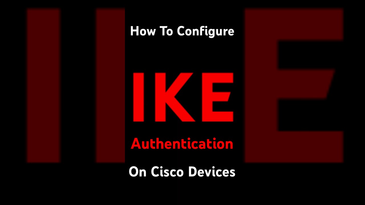 IKE Authentication Made Simple: Secure Cisco VPN with IPsec & Pre-Shared Keys π
