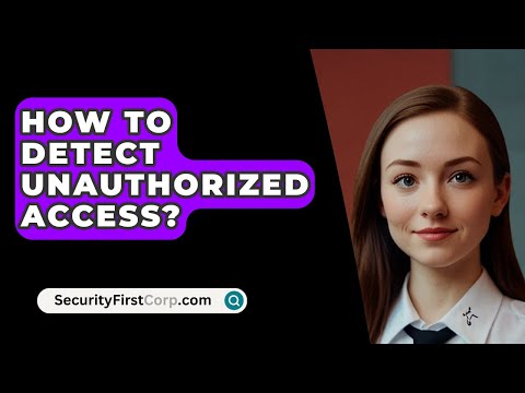 How To Detect Unauthorized Access? - SecurityFirstCorp.com