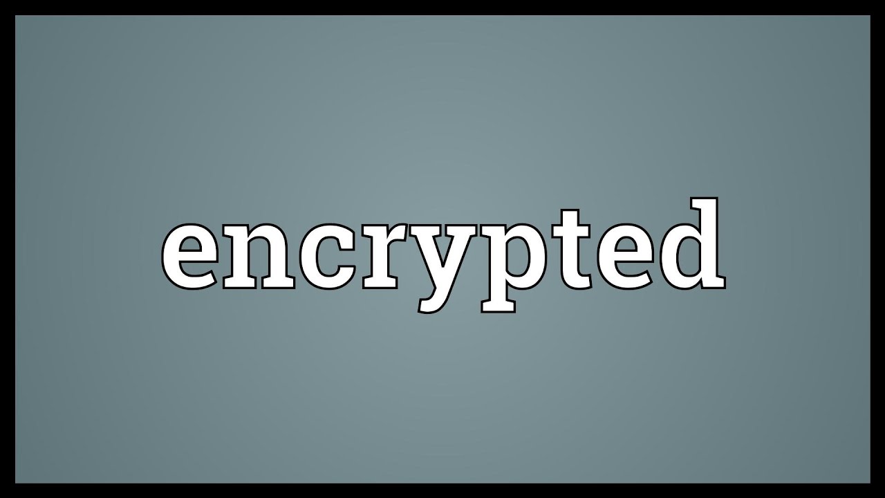 Encrypted Meaning: What It Is & How to Say It π