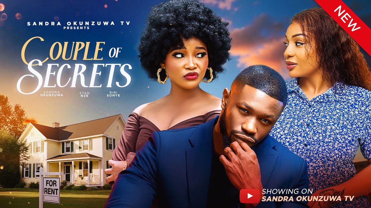 Couple of Secrets (2025) – Nollywood Thriller with Sandra Okunzuwa & Stan Nze 🎬