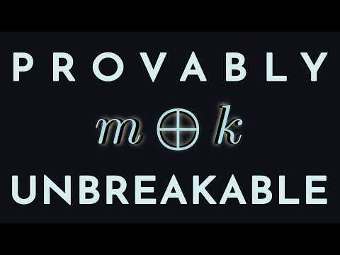 No computer can break this encryption (Perfect Secrecy & The One-time Pad)