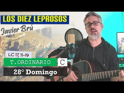Los Diez Leprosos - Javier Brú | 28° Domingo del T. Ordinario Ciclo C | Lc 17,11-19