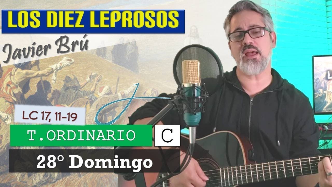 Los Diez Leprosos - Javier Brú | 28° Domingo del Tiempo Ordinario Ciclo C | Lc 17,11-19