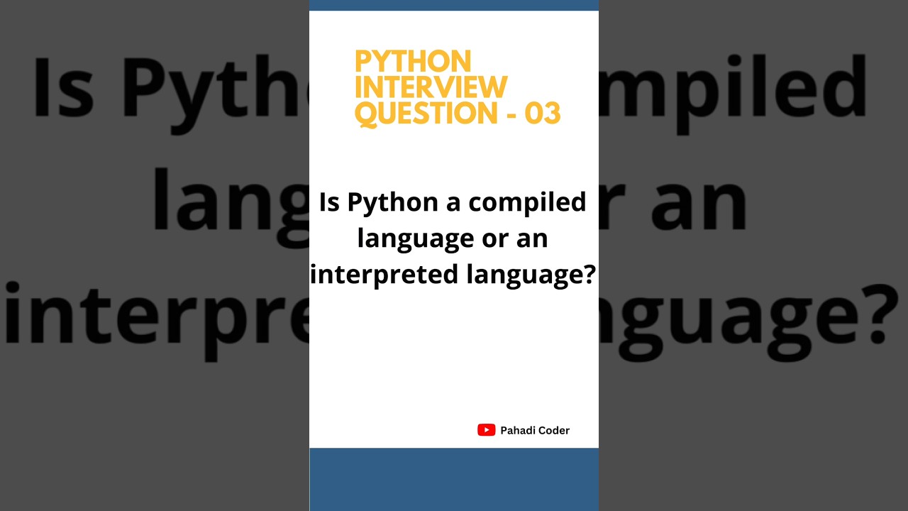 Is Python a Compiled or Interpreted Language? | Python Interview Question 03 | Pahadi Coder
