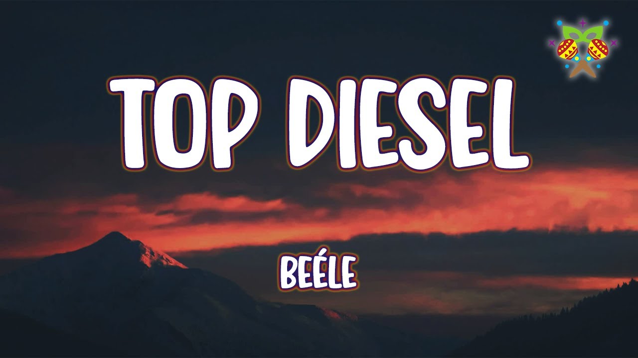 Beéle - Top Diesel Lyrics 🎶