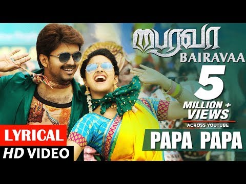 Bairavaa Songs: PaPa PaPa Lyrical Video 🎶