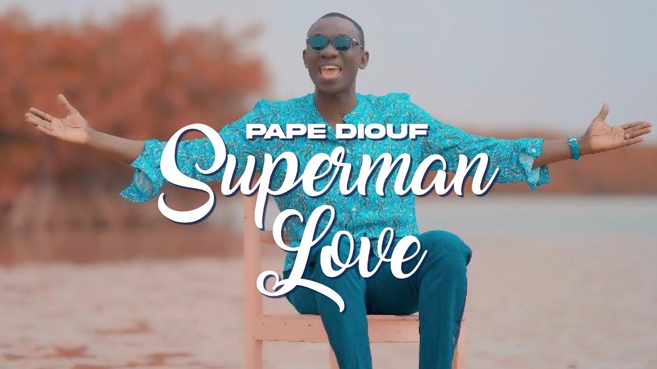 Pape Diouf - Superman Love (Official Clip) 🎶