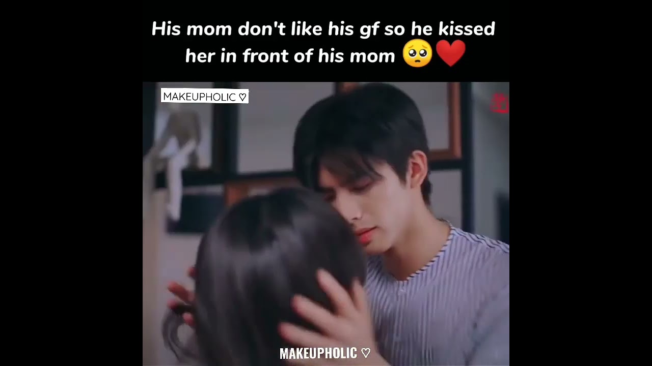 his mom don't like his gf so his kiss her in front of his mom 🥺❤️🦋🦋#goahead#cdrama#kdrama#shorts