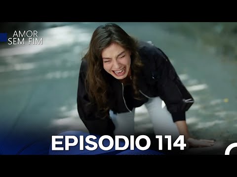Amor Sem Fim Episódio 114 (Dublagem em Português)