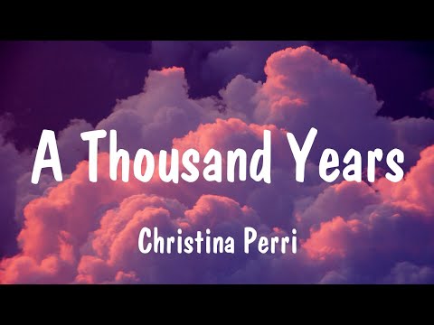 A Thousand Years - Christina Perri (Lyrics) | Ed Sheeran, Justin Bieber