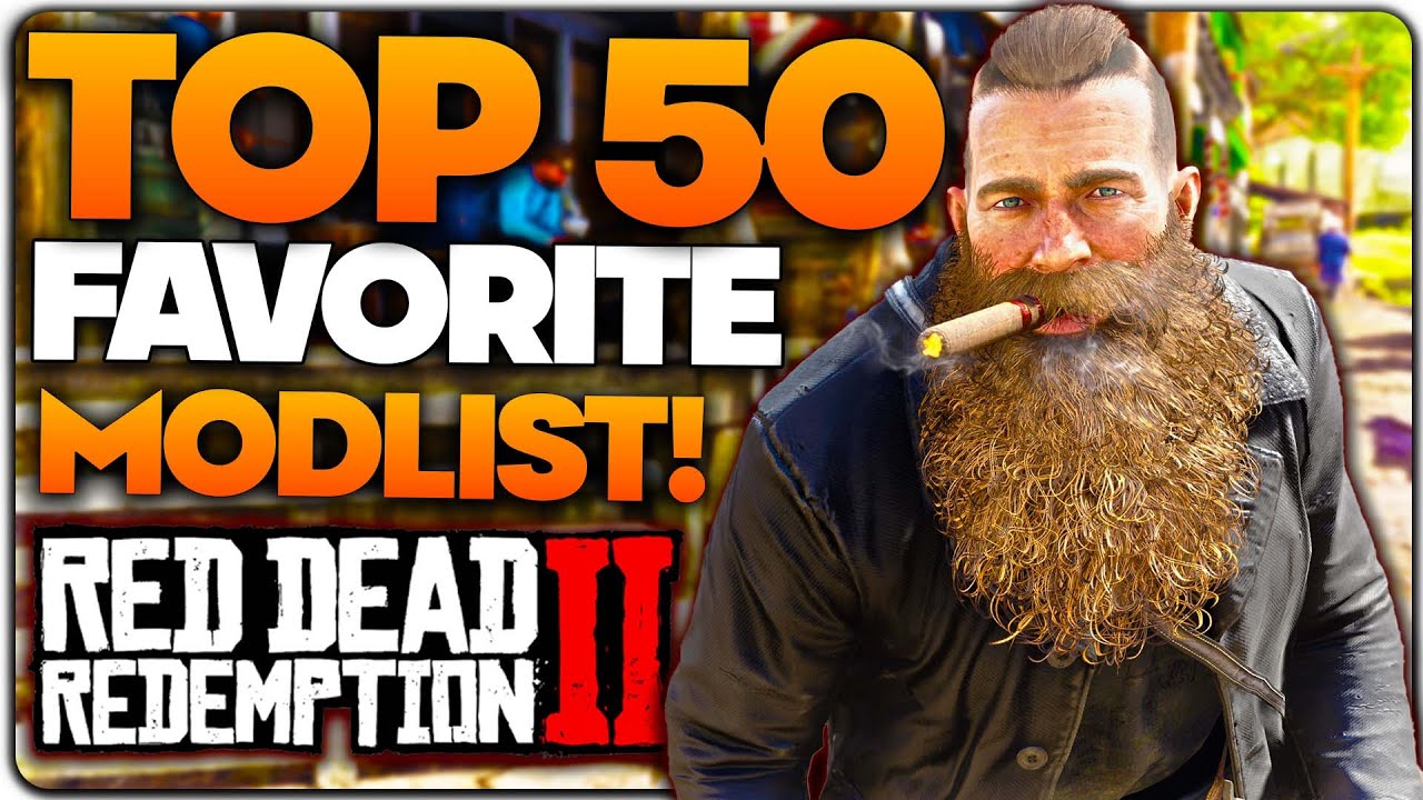 Top 50 Favorite Mods for Red Dead Redemption 2 Modlist!