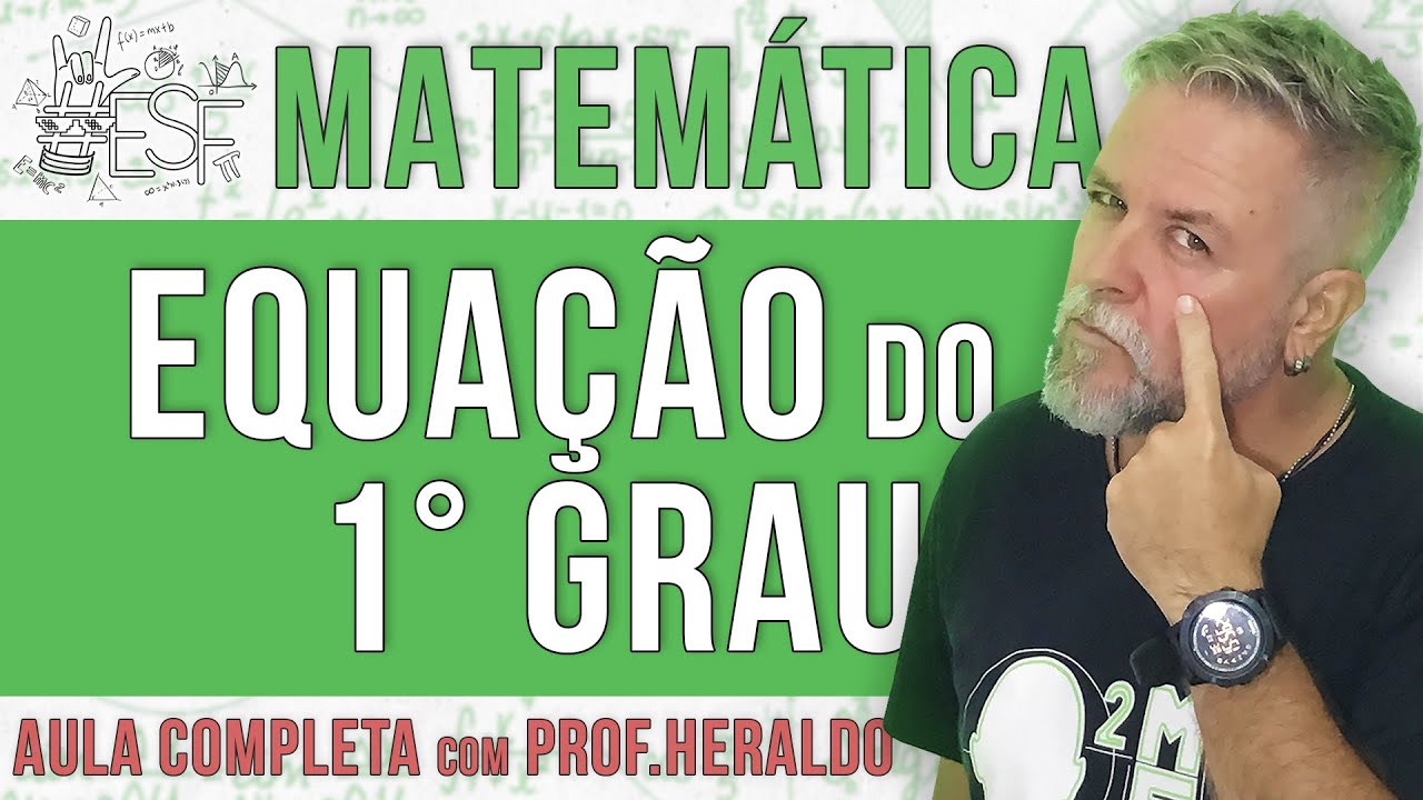 Aula Completa de Equação do Primeiro Grau com Prof. Heraldo 📚