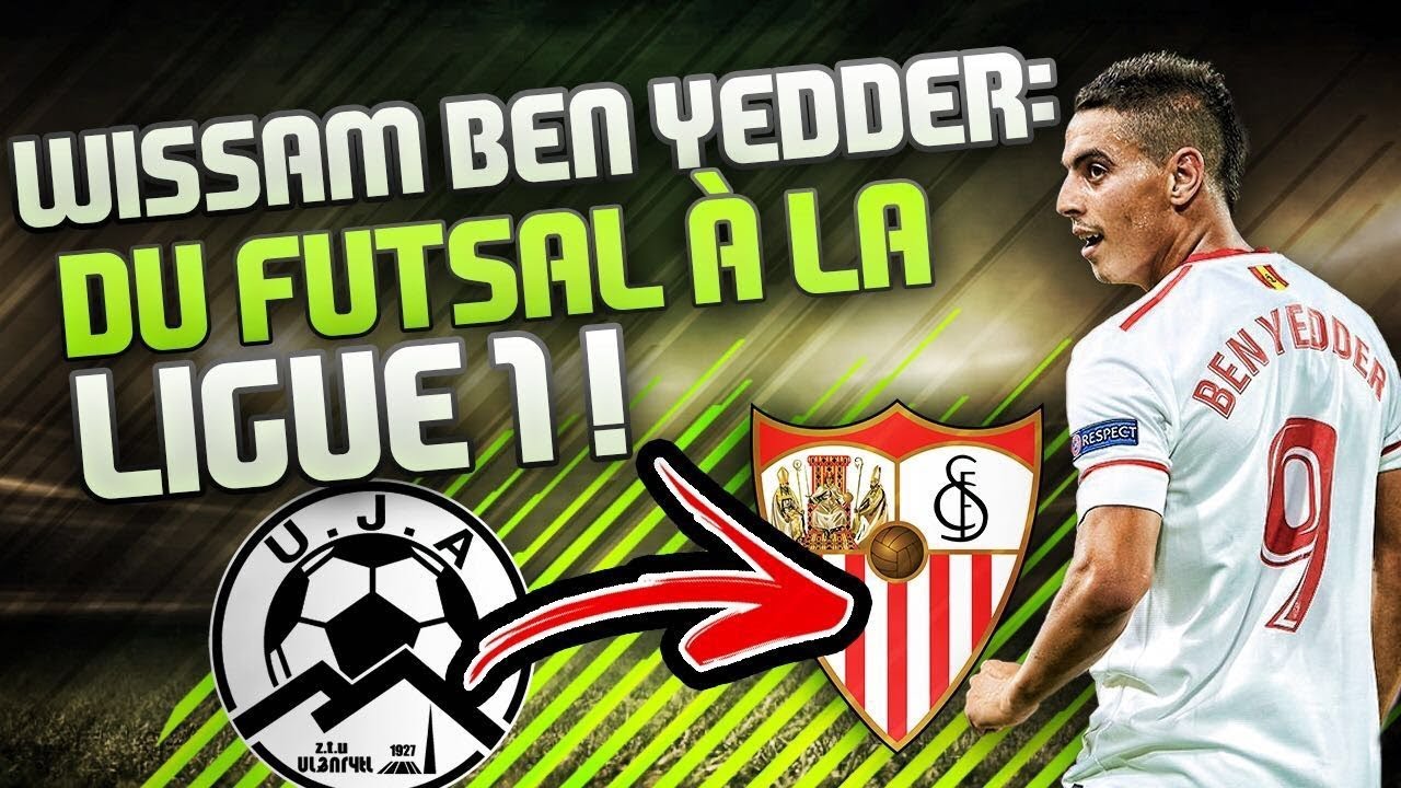 Wissam Ben Yedder : Du Futsal à la LIGUE 1, Son Parcours Inspirant ⚽