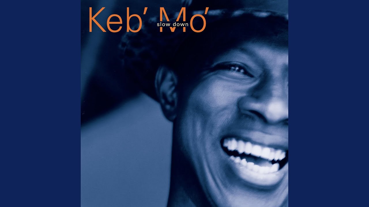 Keb' Mo' – Everything I Need (Album Version) | Slow Down (1998)