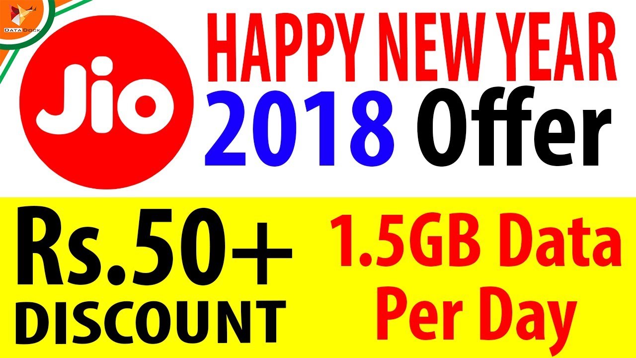 Jio Happy New Year Offer 2018 | Rs.50+ Discounts & 1.5GB Data Per Day | Data Dock