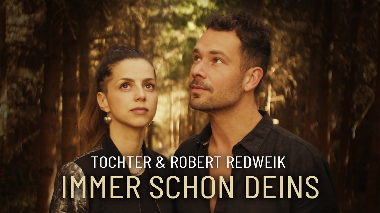 TOCHTER & Robert Redweik - Immer schon deins 🎶