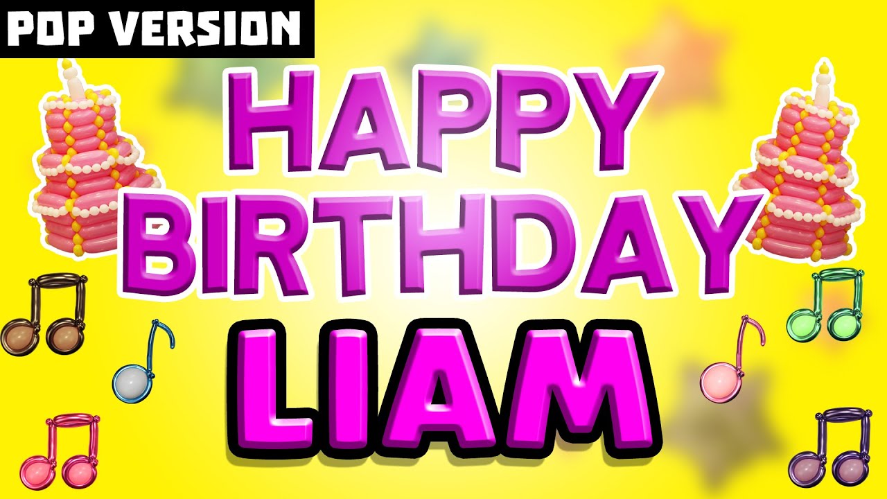 Happy Birthday Liam 🎉 | Uplifting Pop Song