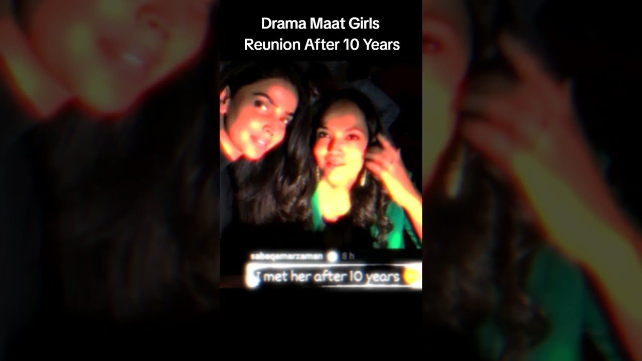 Saba Qamar & Amina Sheikh Reunite After 10 Years ✨