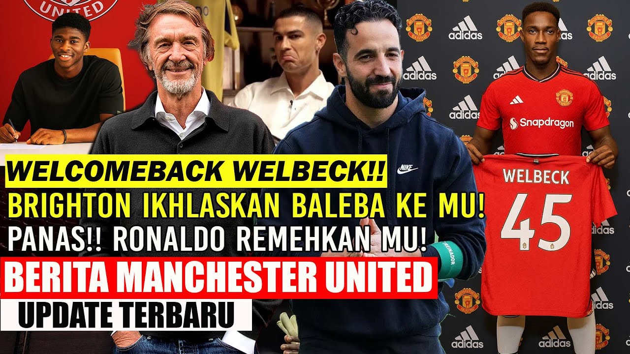 MU Kembalikan Welbeck & Baleba, Ronaldo Pergi ⚽