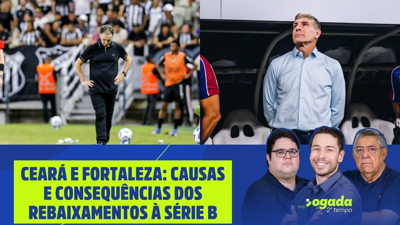 Rebaixamento de Ceará e Fortaleza à Série B ⚽