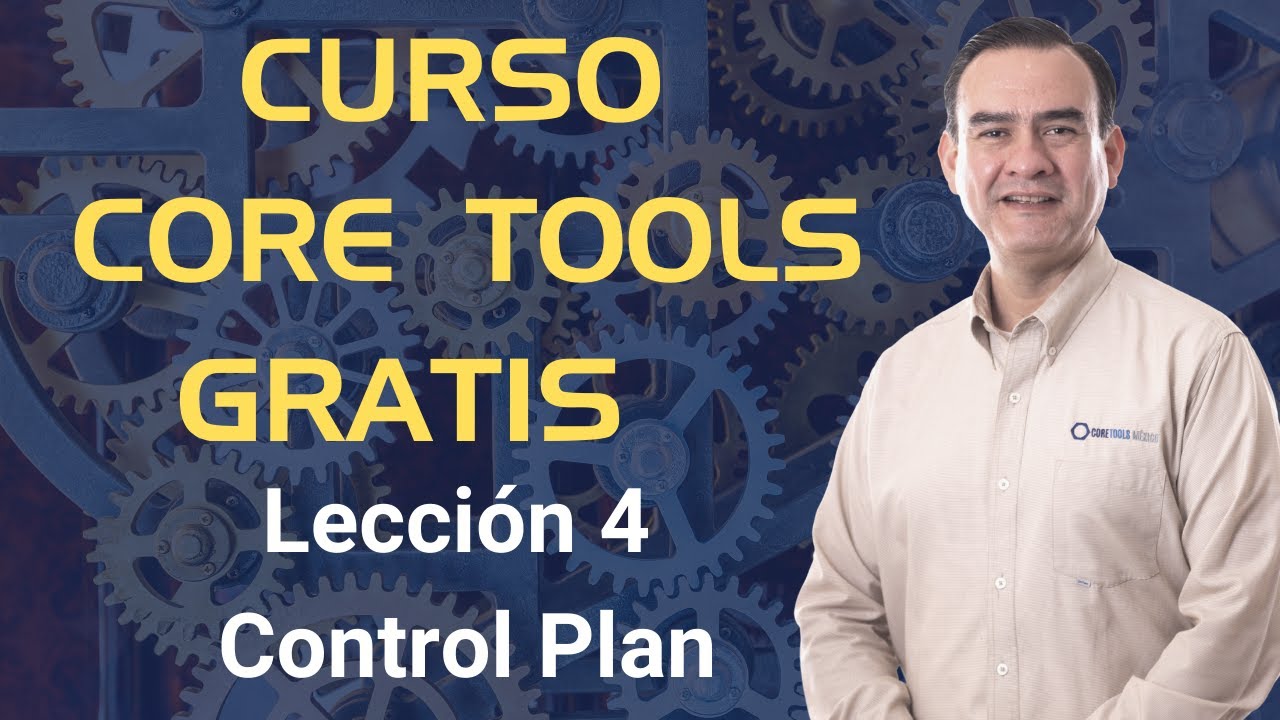 Curso Gratis de Core Tools: Lección 4 - Cómo Crear un Control Plan Efectivo 🛠️