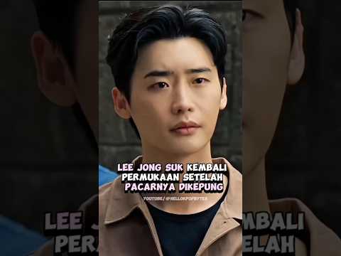 Lee jong suk kembali permukaan setelah pacarnya dikepung #kpop #shorts