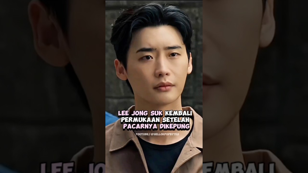 Lee Jong Suk Kembali Setelah Pacarnya Dikepung 🎬