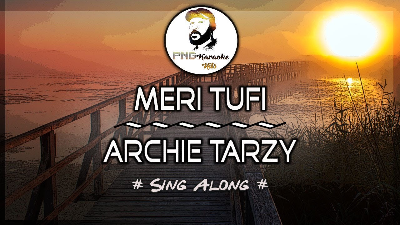 Meri Tufi - Archie Tarzy Sing Along πΆ