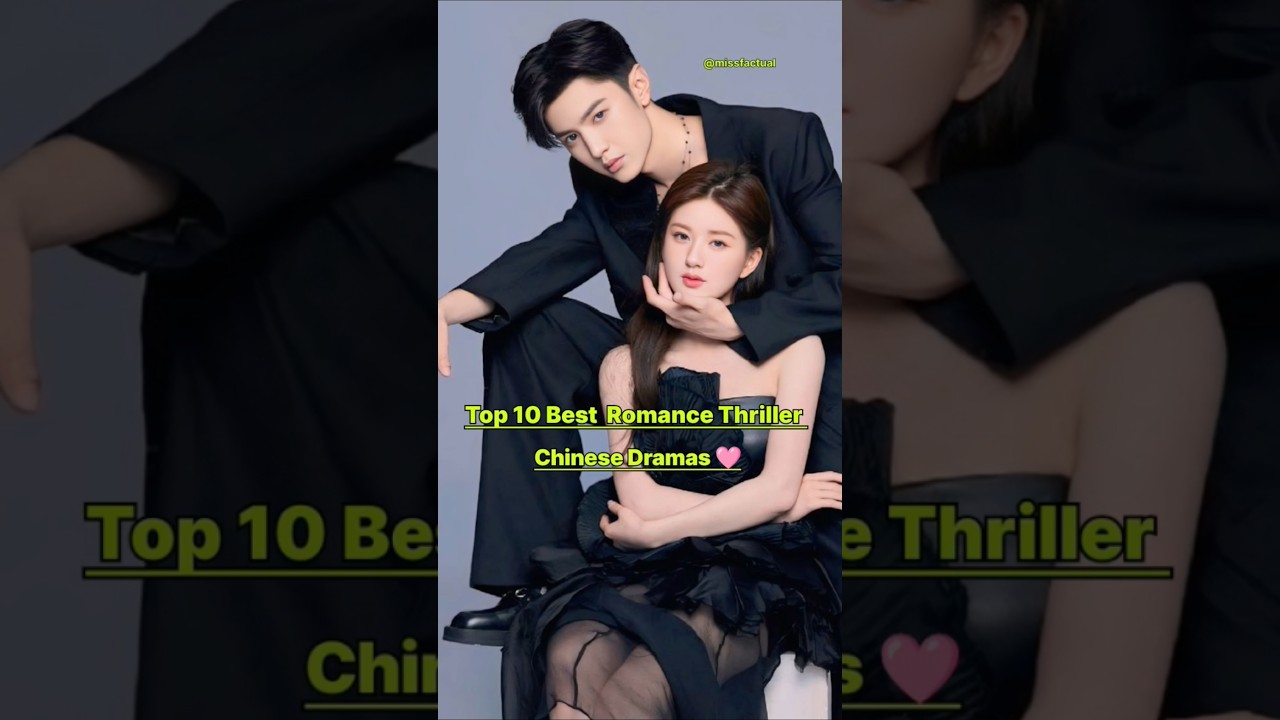 Top 10 Best Romance Thriller Chinese Dramas ❤️‍🔥👍🏻#cdrama #lixian #drama #romance