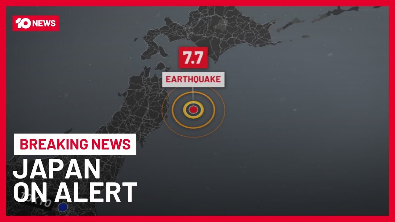 Japan On Alert After 7.7 Magnitude Earthquake Strikes Off Coast | 10 News