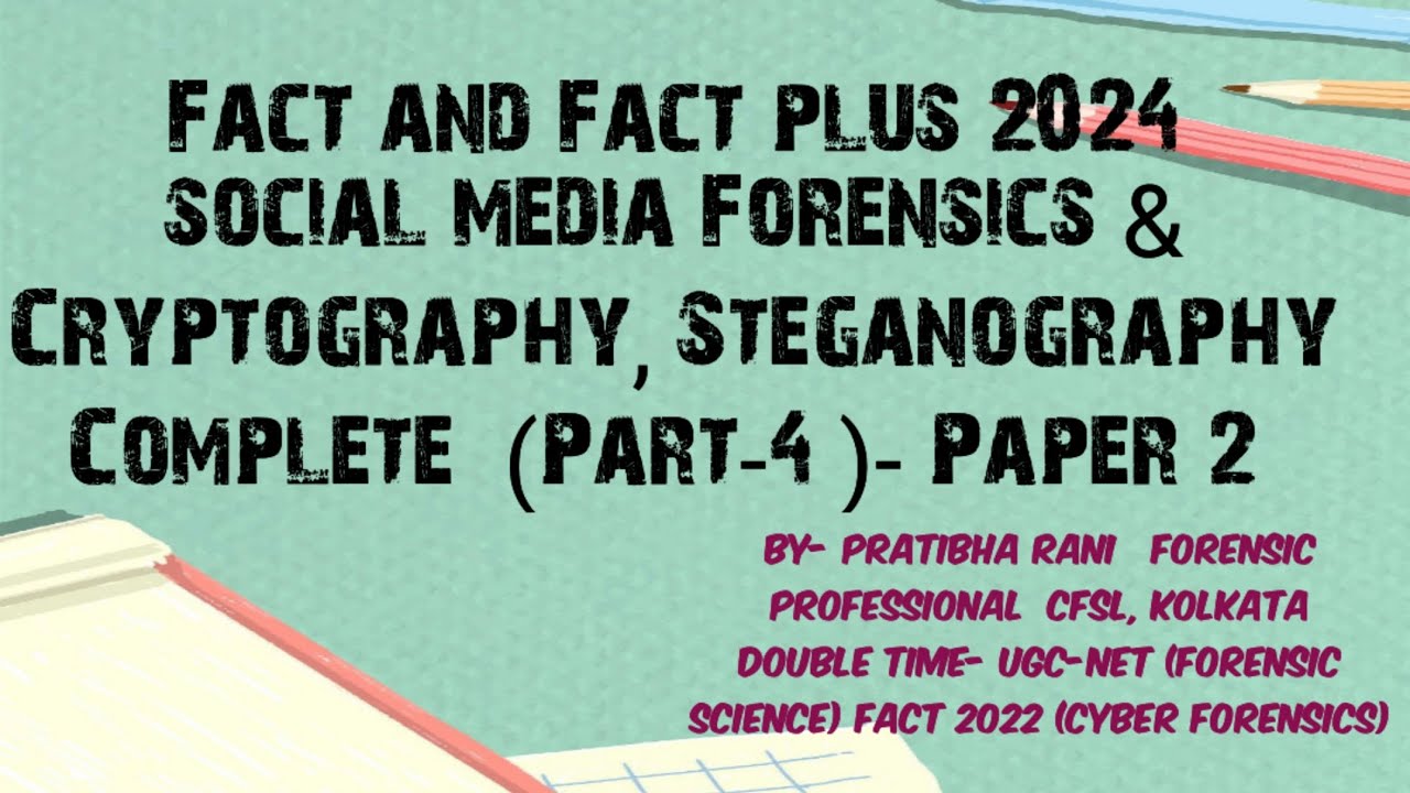 Cyber Forensics Part 4 & 2024 Social Media, Cryptography & Steganography | Complete Guide 📚