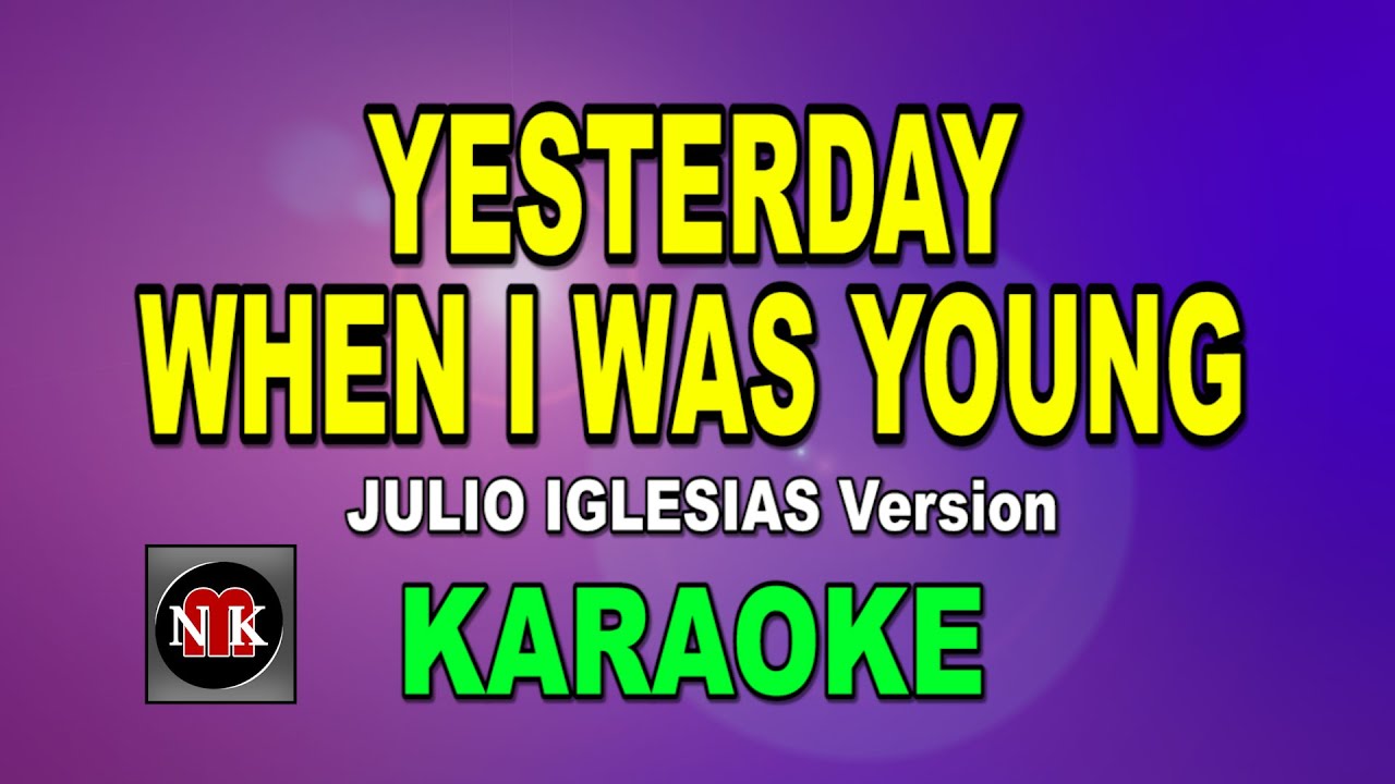 YESTERDAY WHEN I WAS YOUNG [ KARAOKE ] - JULIO IGLESIAS Version@nuansamusikkaraoke