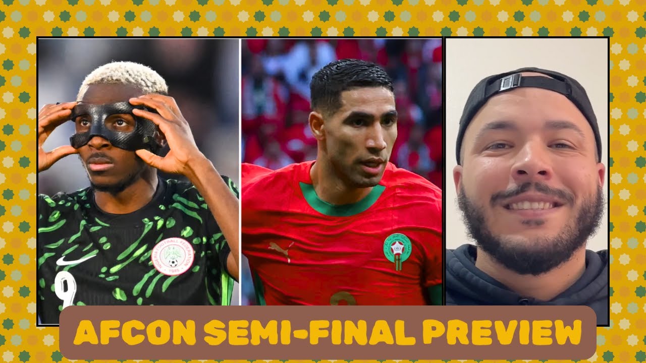 2025 AFCON 2025 Semi-Finals: Morocco vs Nigeria, Egypt vs Senegal