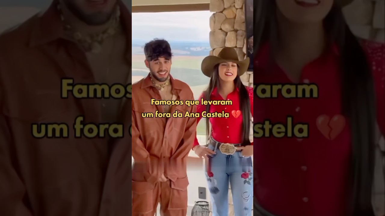 Famosos que receberam um fora de Ana Castela