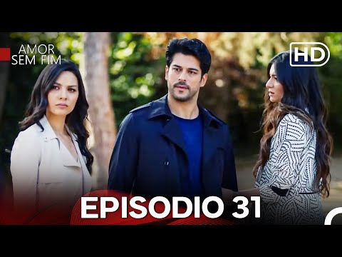 Amor Sem Fim Episódio 31 (Dublagem em Português) (Long Version)