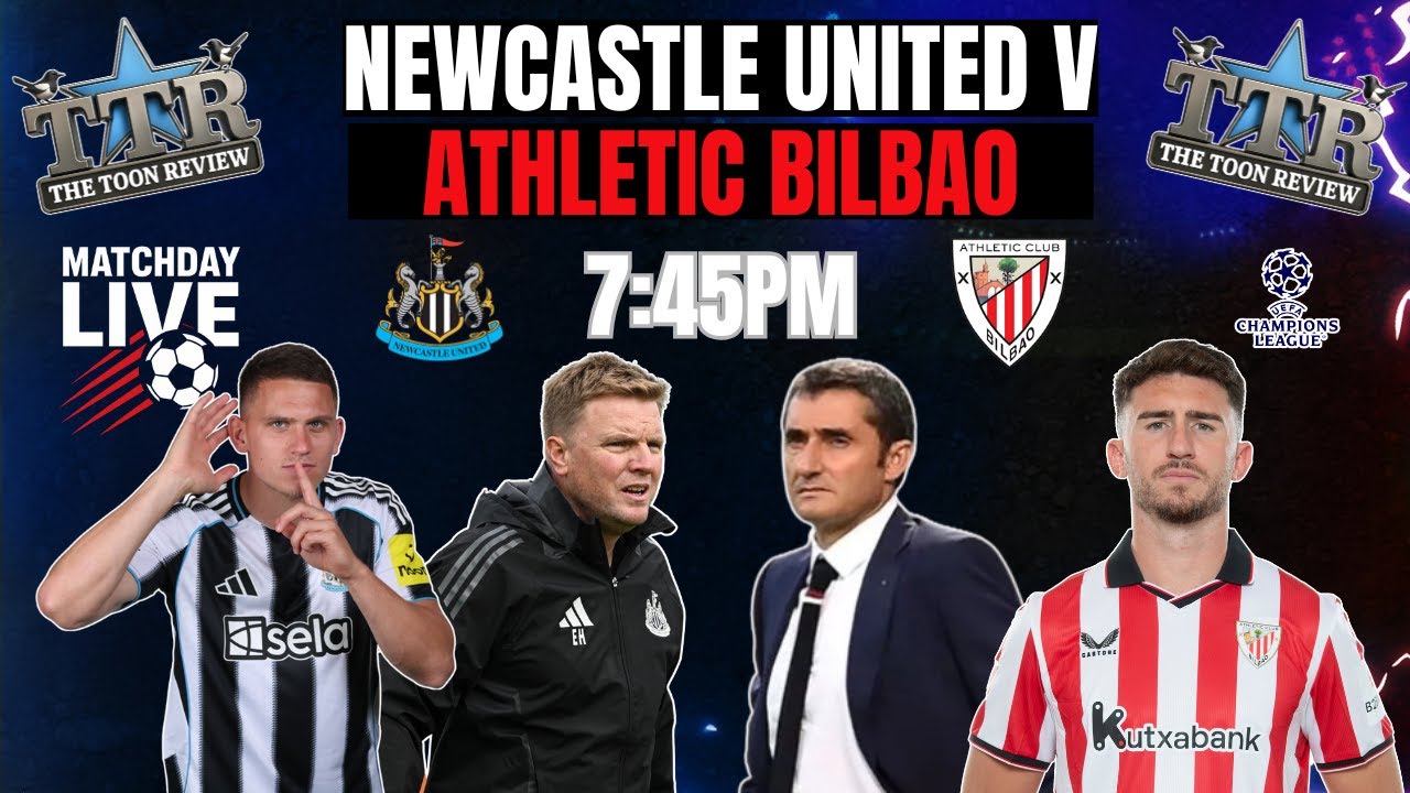Newcastle United vs Athletic Bilbao | Matchday Live Coverage