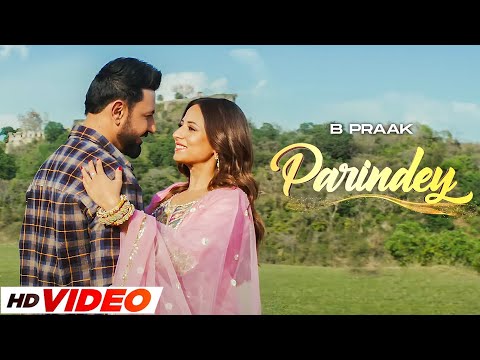 Parindey (HD Video) | B Praak | Gippy Grewal, Sargun Mehta & Roopi Gill | New Punjabi Songs 2025