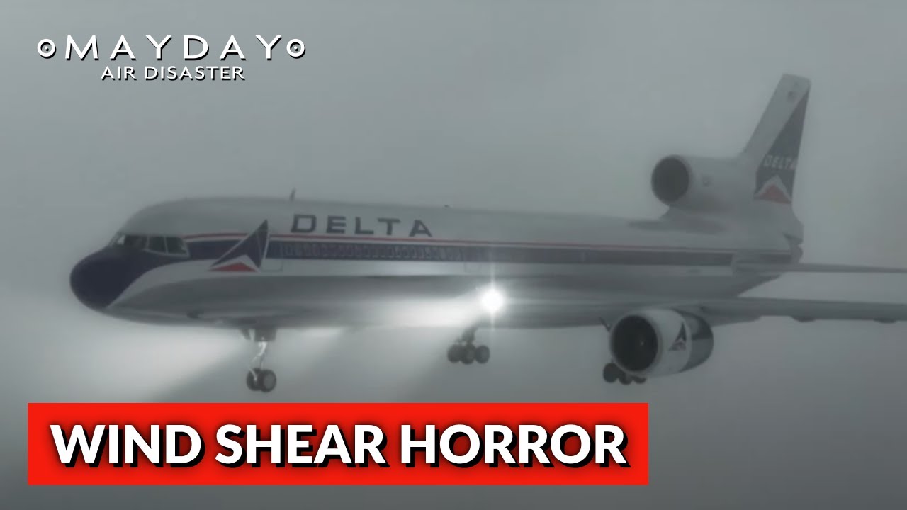 Delta Flight 191 and Other Deadly Wind Shear Crashes | Mayday: Air Disaster