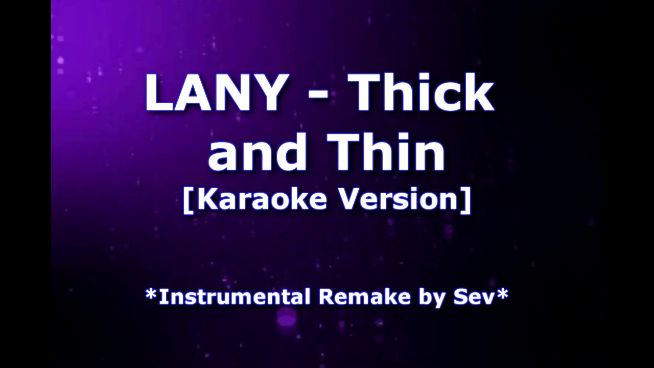 LANY - Thick and Thin [Karaoke Version]