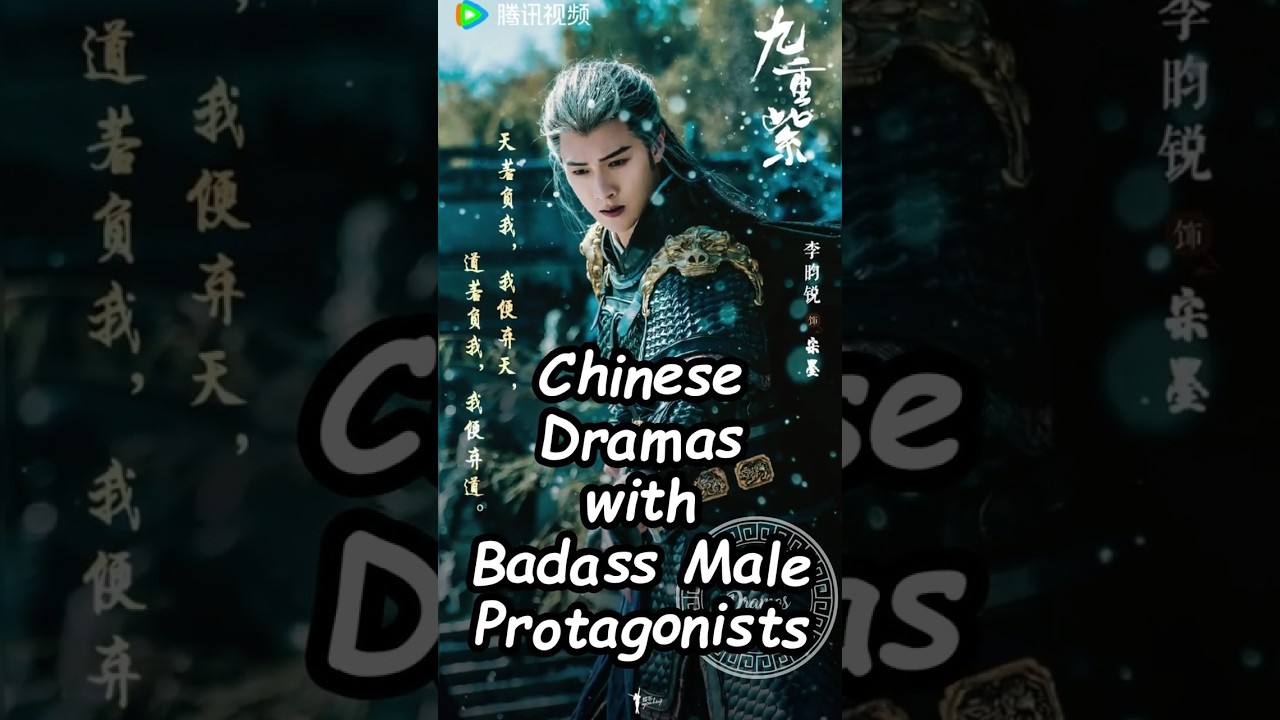 Top Chinese Dramas with Badass Male Leads 🎬