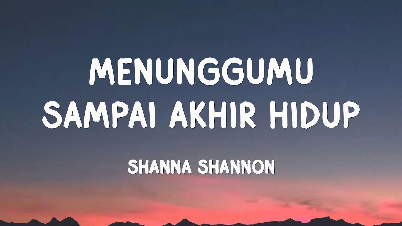 Shanna Shannon - Menunggumu Sampai Akhir Hidup | Lyric Video