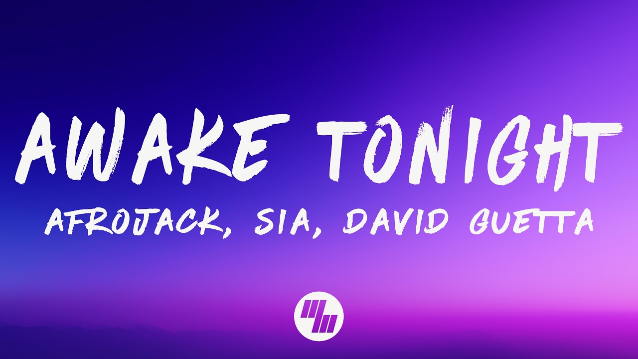 AFROJACK, Sia, David Guetta - Awake Tonight (Lyrics)