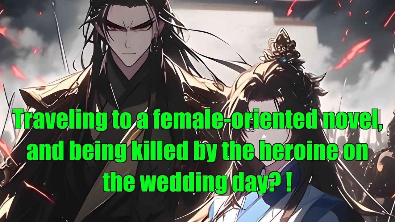 Caught in a Female-Oriented Novel: Killed by the Heroine on My Wedding Day! 💍