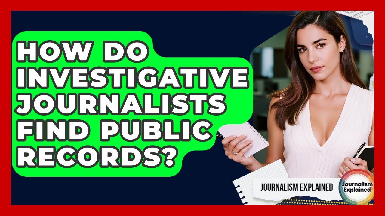 Discover How Investigative Journalists Access Public Records 🕵️♂️