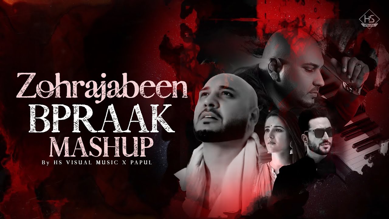 Zohrajabeen - B Praak Mashup 2023 🎶