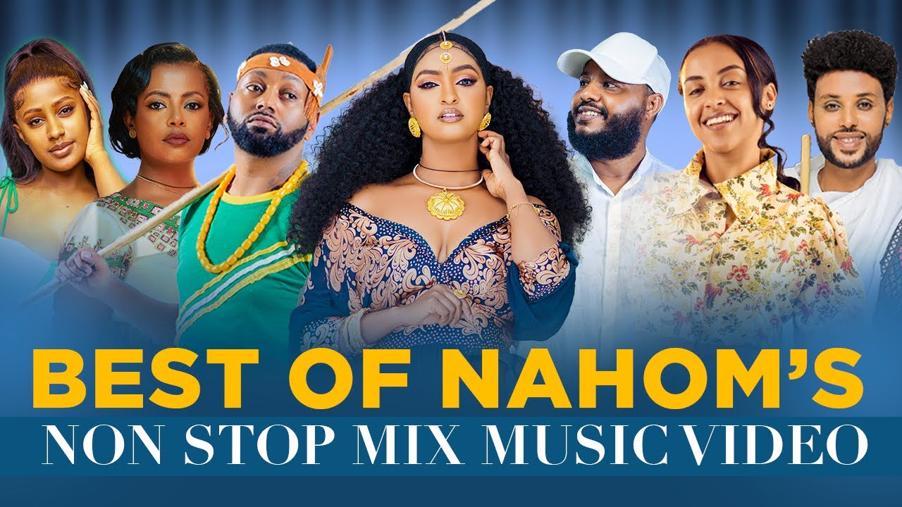 Nahom's Non-Stop Ethiopian Music Mix 2024 🎶
