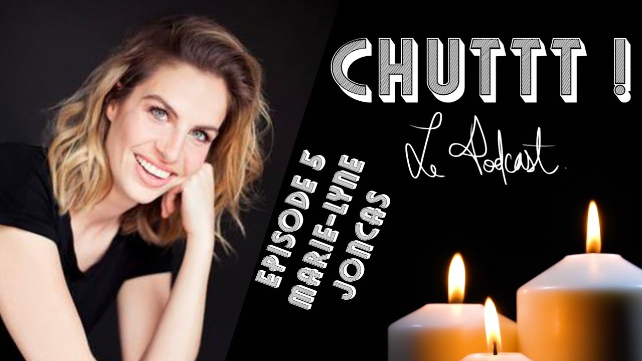 CHUTTT! épisode #5 - Marie-Lyne Joncas