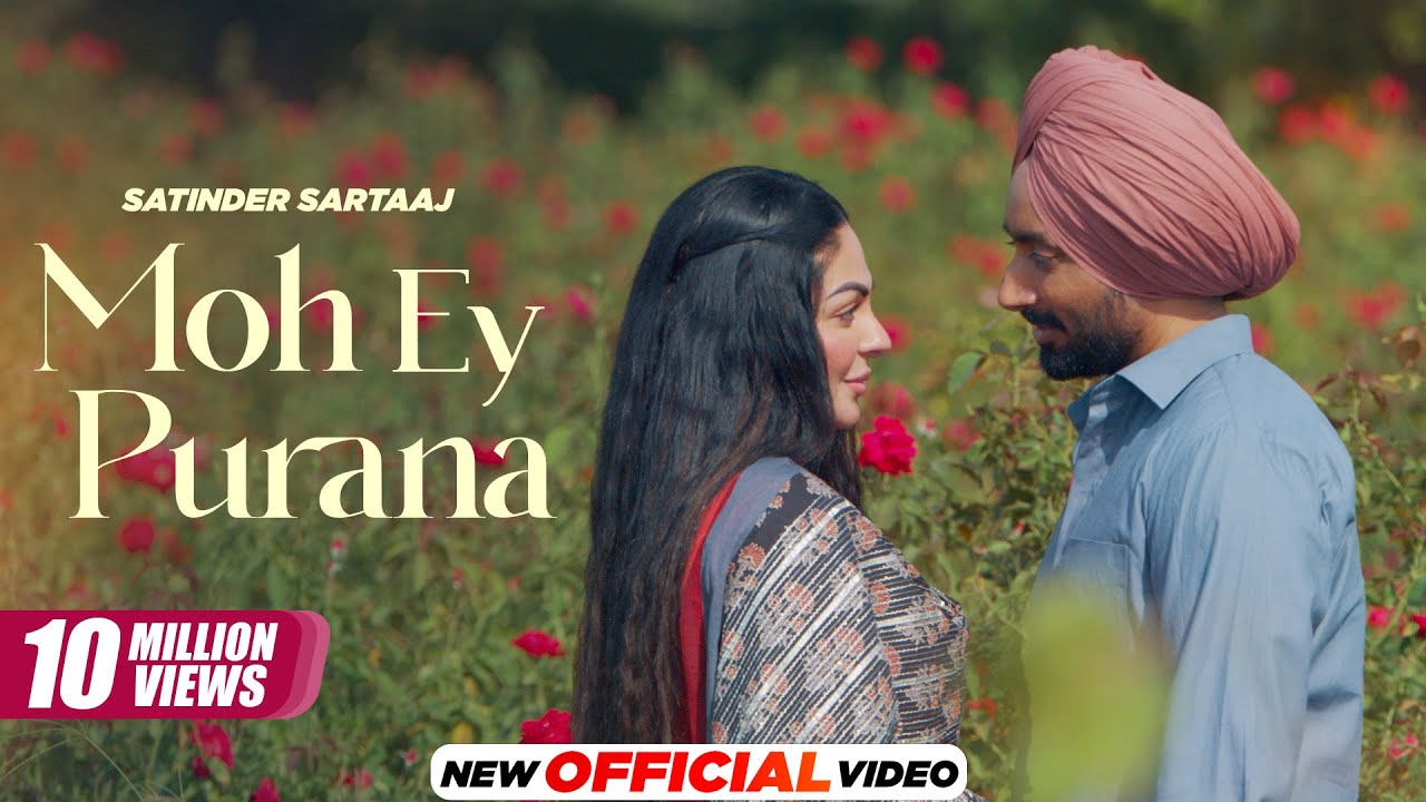 Moh Ey Purana Official Video 🎶 | Satinder Sartaaj & Neeru Bajwa | Latest Punjabi Song 2024