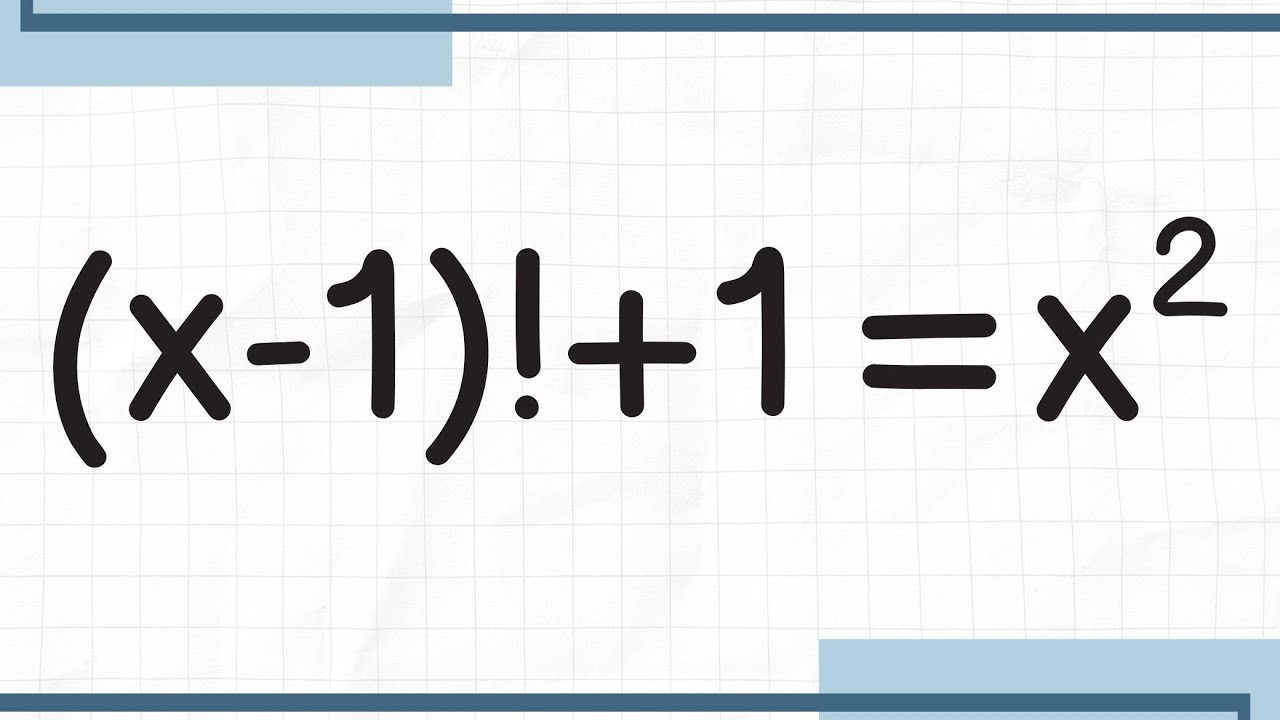 ¿Puedes resolver la ecuación factorial (x - 1)! + 1 = x²? 🔢